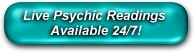Live Psychic Readings Available 24/7!  First Time Callers get 3 Free Minute Reading!  Call us Today!